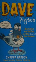 Dave Pigeon's book on how to deal with bad cats and keep (most of) your feathers / Swapna Haddow ; illustrated by Sheena Dempsey.
