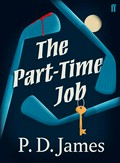 The part-time job: P. D James.
