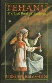 Tehanu : the last book of Earthsea / Ursula Le Guin.