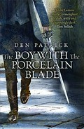 The boy with the porcelain blade / Den Patrick.