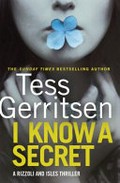 I know a secret / Tess Gerritsen.