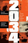 2034 : a novel of the next world war / Elliot Ackerman, Admiral James Stavridis.