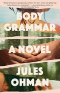 Body grammar / Jules Ohman.