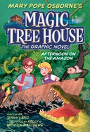 Afternoon on the Amazon Graphic Novel: Afternoon on the Amazon (Magic Tree House, 6)