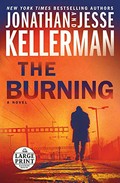 The burning : a novel / Jonathan Kellerman and Jesse Kellerman.