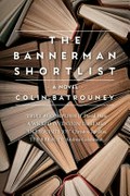 The Bannerman shortlist / Colin Batrouney.