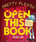 Pretty please do not open this book : with sugar on top! / Andy Lee ; illustrated by Heath McKenzie.