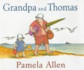 Grandpa and Thomas / Pamela Allen.