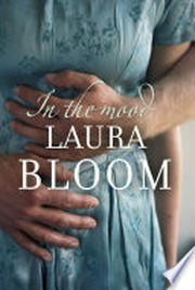 In the mood / Laura Bloom.