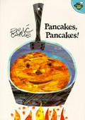 Pancakes, pancakes! / Eric Carle.