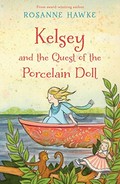 Kelsey and the quest of the porcelain doll / Rosanne Hawke.