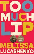 Too much lip / Melissa Lucashenko.