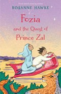 Fozia and the quest of Prince Zal / Rosanne Hawke ; illustrations by Briony Stewart.