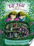 Elf Hill : tales from Hans Christian Andersen / Hans Christian Andersen ; retold by Naomi Lewis ; illustrated by Emma Chichester Clark.