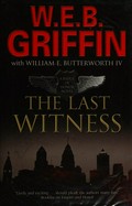 The last witness /​ W.E.B. Griffin and William E. Butterworth.