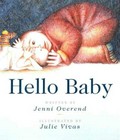 Hello baby / written by Jenni Overend ; illustrated by Julie Vivas.