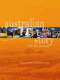 Australian story : off the record / foreword by Caroline Jones.