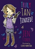 Truly Tan : jinxed! / by Jen Storer ; illustrated by Claire Robertson.