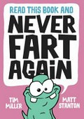 Read this book and never fart again: Tim Miller ; Matt Stanton.