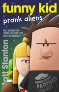 Funny Kid Prank Aliens (Funny Kid, #9) / Stanton, Matt.