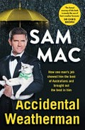 Accidental weatherman / Sam Mac.