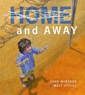 Home and away / John Marsden & Matt Ottley.