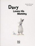 Davy loves his mommy / Brigitte Weninger ; Eve Tharlet ; [translated and adapted by Andrew Rushton].