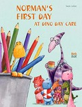 Norman's first day at dino day care / written and illustrated by Sean Julian.