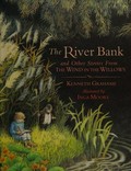 The river bank, and other stories from The wind in the willows / written by Kenneth Grahame ; illustrated by Inga Moore.