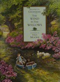 The wind in the willows / written by Kenneth Grahame ; abridged and illustrated by Inga Moore.