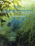 The hidden forest / by Jeannie Baker.