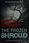 The frozen shroud / Martin Edwards.