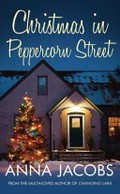 Christmas in Peppercorn Street / Anna Jacobs.