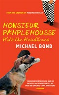Monsieur pamplemousse hits the headlines: The charming crime caper. Michael Bond.