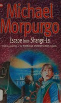 Escape from Shangri-La / Michael Morpurgo.