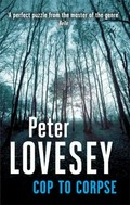 Cop to corpse / Peter Lovesey.