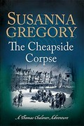 The Cheapside corpse / Susanna Gregory.