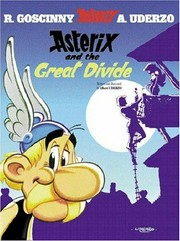 Asterix and the great divide /​ written and illustrated by Albert Uderzo ; translated by Anthea Bell and Derek Hockridge.