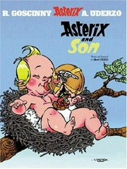 Asterix and son /​ written and illustrated by Albert Uderzo ; translated by Anthea Bell and Derek Hockridge.