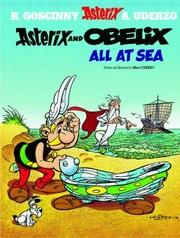 Asterix and Obelix all at sea: written and illustrated by Albert Uderzo ; translated by Anthea Bell and Derek Hockridge.