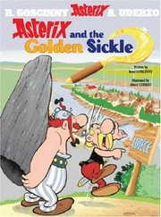 Asterix and the golden sickle: written by Rene Goscinny ; illustrated by Albert Uderzo.