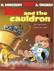 Asterix and the cauldron /​ written by René Goscinny and illustrated by Albert Uderzo ; translated by Anthea Bell and Derek Hockridge.