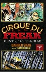 Cirque du freak. story, Darren Shan ; manga, Takahiro Arai ; [translation, Stephen Paul]. Volume 7, Hunters of the dusk