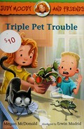 Triple pet trouble / Megan McDonald ; illustrated by Erwin Madrid ; based on the characters created by Peter H. Reynolds.
