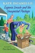 Eugenia Lincoln and the unexpected package / Kate DiCamillo ; illustrated by Chris Van Dusen.