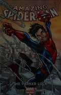 Amazing Spider-Man. writer, Dan Slott ; penciler, Humberto Ramos ; inker, Victor Olazaba ; colorist, Edgar Delgado ; letterer, Chris Eliopoulos. 1, The Parker luck /