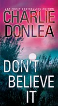 Don't believe it: Charlie Donlea.