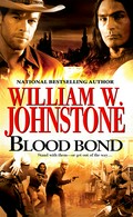 Blood bond: William W Johnstone.