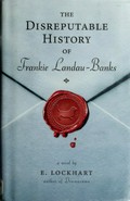 The disreputable history of Frankie Landau-Banks / a novel by E. Lockhart.