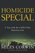 Homicide special : a year with the LAPD's elite detective unit / Miles Corwin.